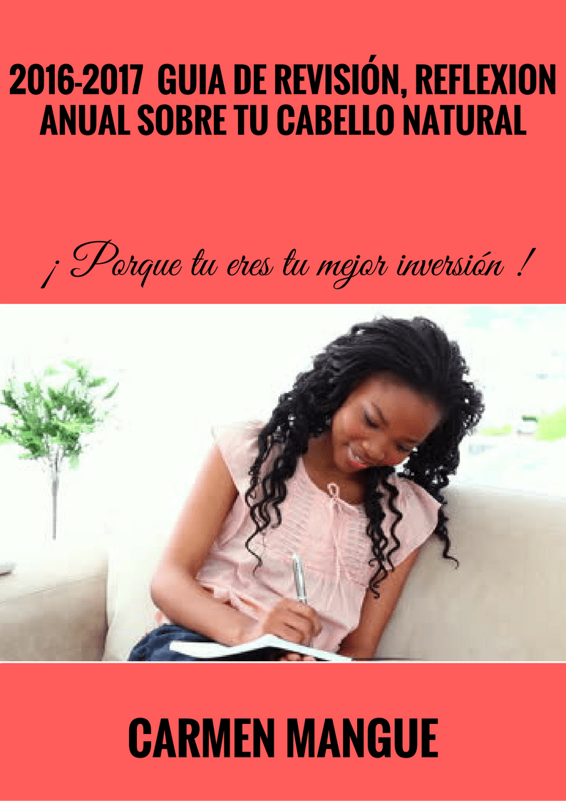 2016-2017 Guía de Revisión, Reflexión anual sobre tu cabello&nbsp;natural.