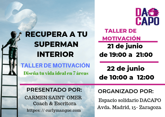 Reserva tu asiento en el próximo taller de motivación.  Recupera a tu Superman interior.  En  Zaragoza, día 21  y 22 de&nbsp;junio.